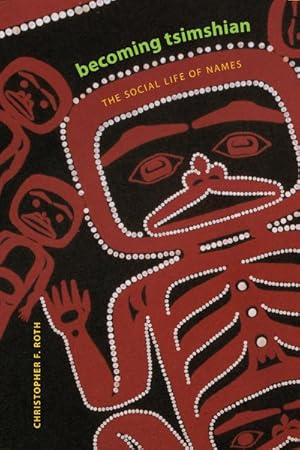 Immagine del venditore per Becoming Tsimshian : The Social Life of Names venduto da GreatBookPrices