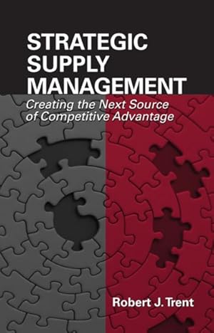 Imagen del vendedor de Strategic Supply Management : Creating the Next Source of Competitive Advantage a la venta por GreatBookPrices