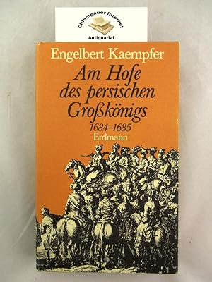 Imagen del vendedor de Am Hofe des persischen Grossknigs : 1684 - 1685. Herausgegeben von Walther Hinz. 1. Auflage. a la venta por Chiemgauer Internet Antiquariat GbR