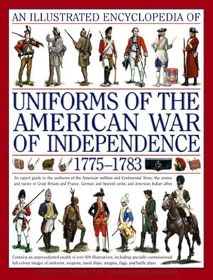 Seller image for Illustrated Encyclopedia of Uniforms 1775-1783 : The American Revolutionary War for sale by GreatBookPrices