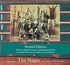 Imagen del vendedor de Nagas : Hill Peoples of Northeast India: Society, Culture, and the Colonial Encounter a la venta por GreatBookPrices