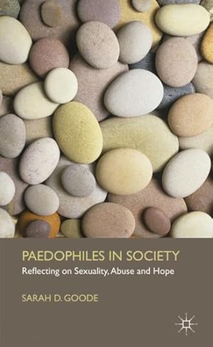 Imagen del vendedor de Paedophiles in Society : Reflecting on Sexuality, Abuse and Hope a la venta por GreatBookPrices