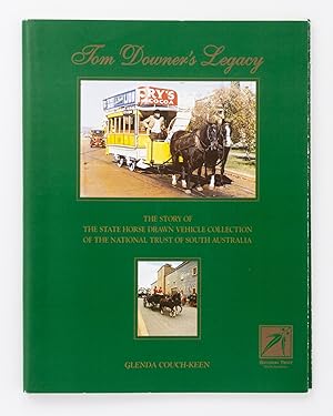 Tom Downer's Legacy. The Story of the State Horse-Drawn Vehicle Collection of the National Trust ...