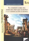 Seller image for EL COMMON CORE DEL DERECHO PRIVADO EUROPEO Y LA CODIFICACION EUROPEA for sale by AG Library