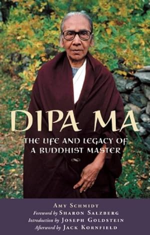 Image du vendeur pour Dipa Ma : The Life And Legacy Of A Buddhist Master mis en vente par GreatBookPrices