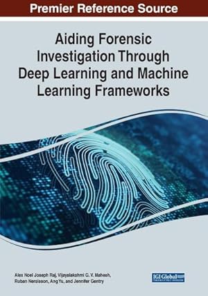 Imagen del vendedor de Aiding Forensic Investigation Through Deep Learning and Machine Learning Frameworks a la venta por AHA-BUCH GmbH