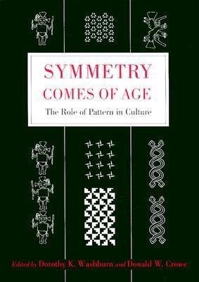 Bild des Verkufers fr Symmetry Comes of Age : The Role of Pattern in Culture zum Verkauf von GreatBookPrices