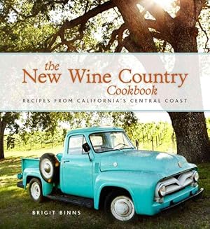 Imagen del vendedor de New Wine Country Cookbook : Recipes from California's Central Coast a la venta por GreatBookPrices