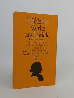 Hölderlin, Friedrich: Werke und Briefe Teil: Bd. 2., Der Tod des Empedokles. Aufsätze. Übersetzun...