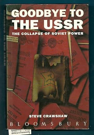 Imagen del vendedor de Goodbye to the USSR : The Collapse of Soviet Power a la venta por BOOKSTALLblog