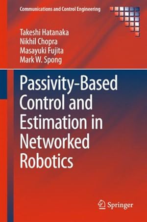 Immagine del venditore per Passivity-Based Control and Estimation in Networked Robotics venduto da GreatBookPrices