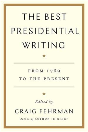 Seller image for The Best Presidential Writing: From 1789 to the Present [Paperback ] for sale by booksXpress