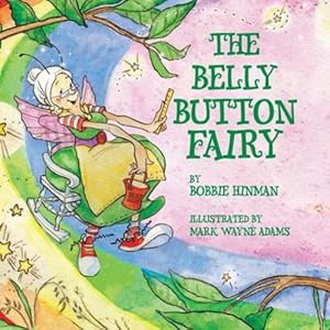 Image du vendeur pour The Belly Button Fairy: Who put the belly button in the middle of my tummy? (Best Fairy Books) by Hinman, Bobbie [Paperback ] mis en vente par booksXpress