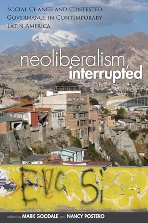 Immagine del venditore per Neoliberalism, Interrupted : Social Change and Contested Governance in Contemporary Latin America venduto da GreatBookPrices