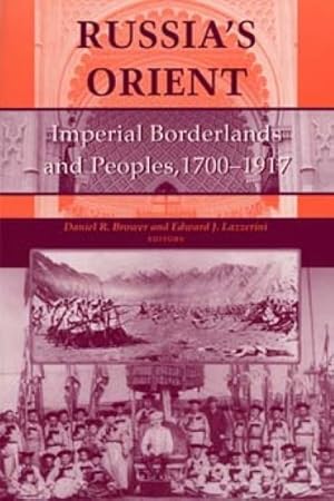 Imagen del vendedor de Russia's Orient : Imperial Borderlands and Peoples, 1700-1917 a la venta por GreatBookPrices