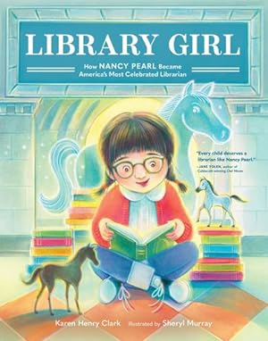 Seller image for Library Girl: How Nancy Pearl Became America's Most Celebrated Librarian by Clark, Karen Henry [Hardcover ] for sale by booksXpress