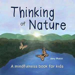Immagine del venditore per Thinking of Nature: A mindfulness book for kids by Mucci, Amy [Paperback ] venduto da booksXpress