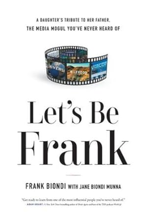 Imagen del vendedor de Let's Be Frank: A Daughter's Tribute to Her Father, The Media Mogul You've Never Heard of [Soft Cover ] a la venta por booksXpress