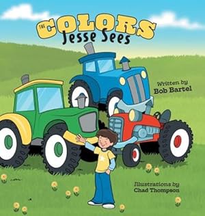 Seller image for The Colors Jesse Sees by Bartel, Bob [Hardcover ] for sale by booksXpress