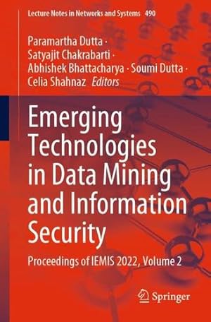 Immagine del venditore per Emerging Technologies in Data Mining and Information Security: Proceedings of IEMIS 2022, Volume 2 (Lecture Notes in Networks and Systems, 490) [Paperback ] venduto da booksXpress