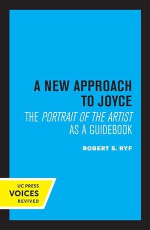 Imagen del vendedor de A New Approach to Joyce: The Portrait of the Artist as a Guidebook by Ryf, Robert S. [Paperback ] a la venta por booksXpress