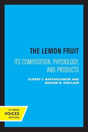 Imagen del vendedor de The Lemon Fruit: Its Composition, Physiology, and Products by Bartholomew, Elbert T., Sinclair, Walton B. [Paperback ] a la venta por booksXpress