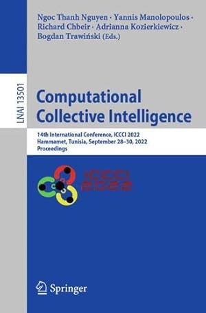 Immagine del venditore per Computational Collective Intelligence: 14th International Conference, ICCCI 2022, Hammamet, Tunisia, September 28â  30, 2022, Proceedings (Lecture Notes in Computer Science, 13501) [Paperback ] venduto da booksXpress