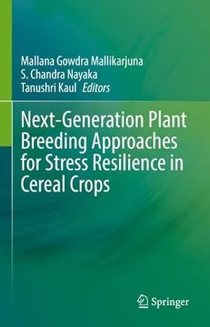 Bild des Verkufers fr Next-Generation Plant Breeding Approaches for Stress Resilience in Cereal Crops [Hardcover ] zum Verkauf von booksXpress