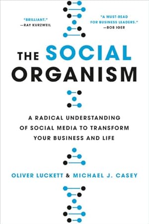 Immagine del venditore per Social Organism : A Radical Understanding of Social Media to Transform Your Business and Life venduto da GreatBookPrices
