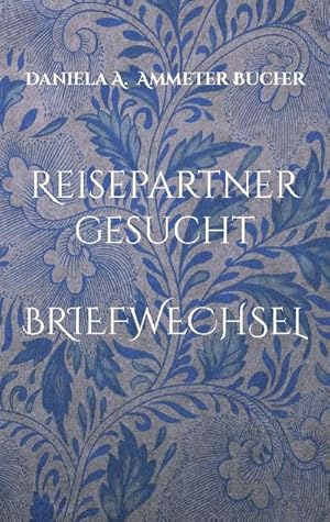 Seller image for Reisepartner gesucht : Briefwechsel for sale by Smartbuy