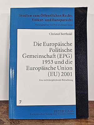 Die Europäische Politische Gemeinschaft (EPG) 1953 und die Europäische Union (EU) 2001. Eine rech...