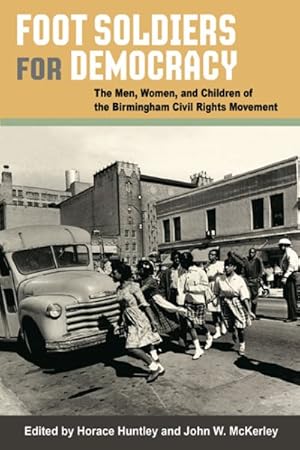 Seller image for Foot Soldiers for Democracy : The Men, Women, and Children of the Birmingham Civil Rights Movement for sale by GreatBookPrices