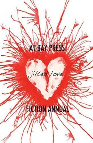 Bild des Verkufers fr Jilted Love: At Bay Press Fiction Annual (Paperback) zum Verkauf von CitiRetail