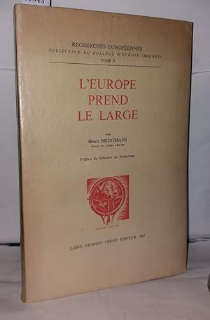 Seller image for L'Europe prends le large (Recherches Europennes Collection du Collge d'Europe Tome II) for sale by Librairie Albert-Etienne