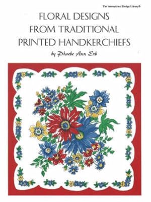 Bild des Verkufers fr Floral Designs from Traditional Printed Handkerchiefs (Paperback) zum Verkauf von CitiRetail