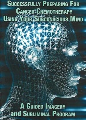 Imagen del vendedor de Successfully Preparing for Cancer Chemotherapy Using Your Subconscious Mind NTSC DVD (DVD-Video) a la venta por AussieBookSeller