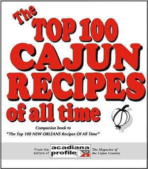 Immagine del venditore per The Top 100 Cajun Recipes Of All Time (Hardcover) venduto da CitiRetail