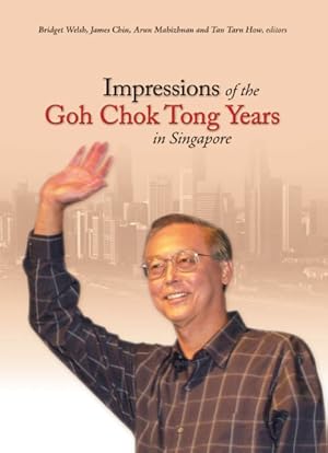 Seller image for Impressions of the Goh Chok Tong Years in Singapore for sale by GreatBookPrices