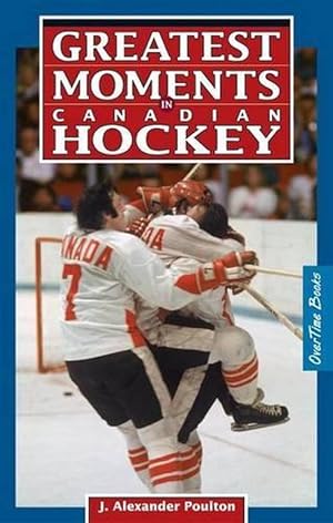 Seller image for Greatest Moments in Canadian Hockey (Paperback) for sale by CitiRetail