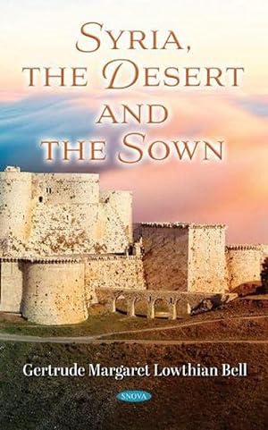 Seller image for Syria, the Desert and the Sown (Hardcover) for sale by CitiRetail