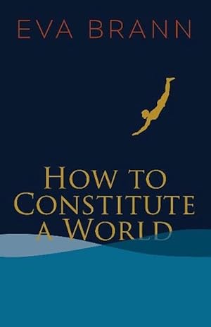Seller image for How to Constitute a World (Paperback) for sale by CitiRetail