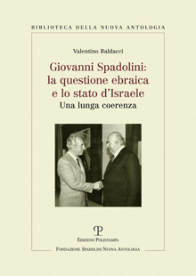 Immagine del venditore per Giovanni Spadolini: la questione ebraica e lo stato d Israele. Una lunga coerenza venduto da Libreria Studio Bosazzi