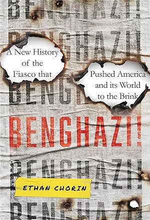 Bild des Verkufers fr Benghazi!: A New History of the Fiasco That Pushed America and Its World to the Brink zum Verkauf von moluna