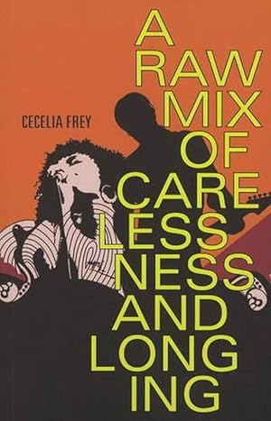 Seller image for A Raw Mix of Carelessness and Longing (Paperback) for sale by CitiRetail
