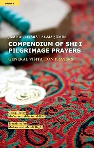 Seller image for Compendium of Shi'i Pilgrimage Prayers (Paperback) for sale by CitiRetail