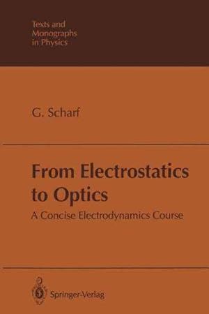 Immagine del venditore per From Electrostatics to Optics : A Concise Electrodynamics Course venduto da GreatBookPrices