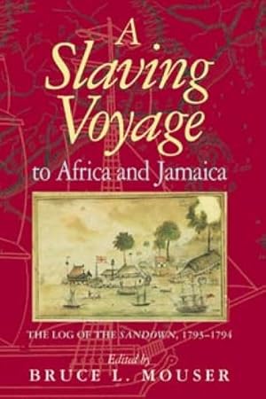 Bild des Verkufers fr Slaving Voyage to Africa and Jamaica : The Log of the Sandown, 1793-1794 zum Verkauf von GreatBookPrices