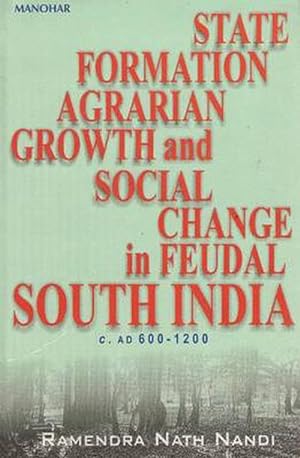 Bild des Verkufers fr State Formation, Agrarian Growth & Social Change in Feudal South India c. AD 600-1200 (Hardcover) zum Verkauf von CitiRetail
