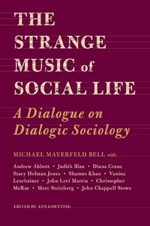 Imagen del vendedor de Strange Music of Social Life : A Dialogue on Dialogic Sociology a la venta por GreatBookPrices