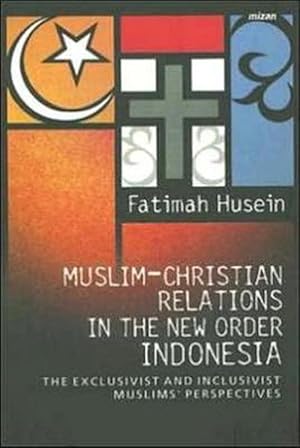 Bild des Verkufers fr Muslim-Christian Relations in the New Order Indonesia (Hardcover) zum Verkauf von CitiRetail